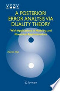 A Posteriori Error Analysis via Duality Theory: With Applications in Modeling and Numerical Approximations