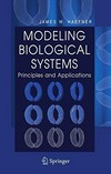 Modeling Biological Systems: Principles and Applications