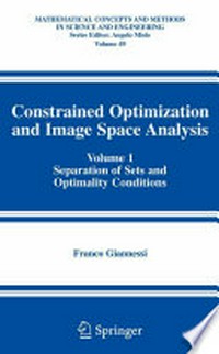 Constrained Optimization and Image Space Analysis. Volume 1: Separation of Sets and Optimality Conditions