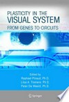 Plasticity in the visual system: From Genes to Circuits