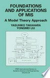 Foundations and Applications of Mis: A Model Theory Approach
