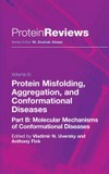 Protein misfolding, aggregation and conformational diseases. Part B: molecular mechanisms of conformation diseases