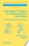Lagrangian Transport in Geophysical Jets and Waves: The Dynamical Systems Approach
