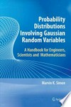 Probability Distributions Involving Gaussian Random Variables: A Handbook for Engineers and Scientists /