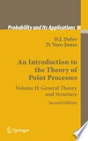 An Introduction to the Theory of Point Processes: Volume II: General Theory and Structure