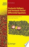 Stochastic Ordinary and Stochastic Partial Differential Equations: Transition from Microscopic to Macroscopic Equations 