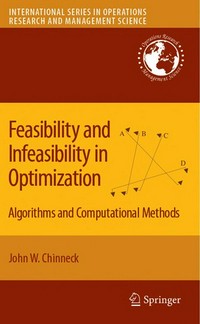 Feasibility and Infeasibility in Optimization: Algorithms and Computational Methods 