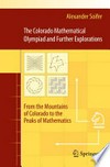 The Colorado Mathematical Olympiad and Further Explorations: From the Mountains of Colorado to the Peaks of Mathematics 