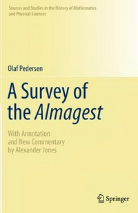 A Survey of the Almagest: With Annotation and New Commentary by Alexander Jones 