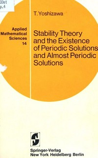 Stability theory and the existence of periodic solutions and almost periodic solutions /