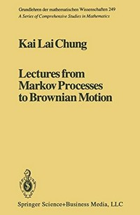 Lectures from Markov processes to Brownian motion /