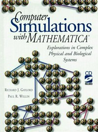 Computer simulations with Mathematica: explorations in complex physical and biological systems