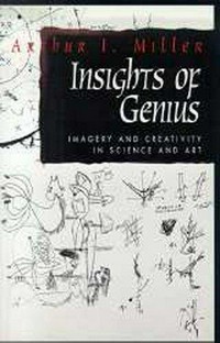 Insights of genius: imagery and creativity in science and art 