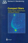 Compact stars: nuclear physics, particle physics, and general relativity 