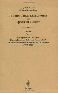 The quantum theory of Planck, Einstein, Bohr and Sommerfeld : its foundation and the rise of its difficulties, 1900-1925 
