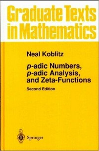 P-adic numbers, p-adic analysis, and zeta-functions