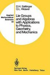 Lie groups and algebras with applications to physics, geometry, and mechanics