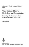 Wave motion: theory, modelling, and computation : proceedings of a conference in honor of the 60th birthday of Peter D. Lax [held at Berkeley, June 9-12, 1986]