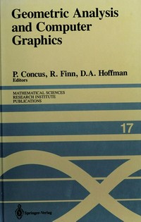 Geometric analysis and computer graphics: proceedings of a workshop held at the Mathematical Sciences Research Institute in Berkeley, May 23-25, 1988 