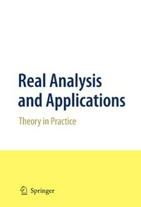 Real Analysis and Applications: Theory in Practice 