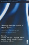 Theology and the science of morality: virtue ethics, exemplarity, and cognitive neuroscience
