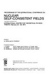 Proceedings of the International Conference on Nuclear Self-Consistent Fields, organized by and held at the International Centre for Theoretical Physics, Trieste, February 24-28, 1975