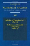 Handbook of numerical analysis. Vol. VII: solution of equations in Rn (Part 3), Techniques of scientific computing (Part 3)