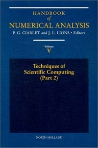 Handbook of numerical analysis. Vol. V: techniques of scientific computing (Part 2)