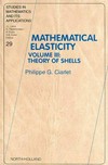 Mathematical elasticity. Volume III: theory of shells
