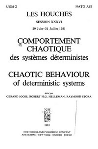 Comportement chaotique des systèmes déterministes: Les Houches, session XXXVI, 29 juin-31 juillet 1981 = Chaotic behaviour of deterministic systems