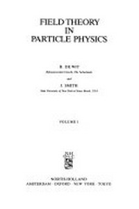 Field theory in particle physics. Volume 1