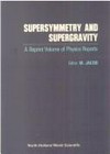 Supersymmetry and supergravity: a reprint volume of Physics Reports