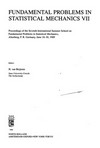 Fundamental problems in statistical mechanics VII: proceedings of the 7th International summer school, Altenberg, F.R. Germany, June 18-30, 1989