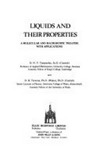 Liquids and their properties: a molecular and macroscopic treatise with applications