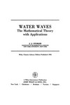 Water waves: the mathematical theory with applications