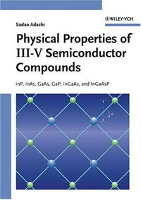 Physical properties of III-IV semiconductor compounds: InP. InAs, GaAs, GaP, InGaAs, AND InGaAsP