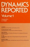 Dynamics reported. Vol.1-2: a series in dynamical systems and their applications