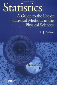 Statistics: a guide to the use of statistical methods in the physical sciences /