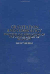 Gravitation and cosmology: principles and applications of the general theory of relativity