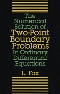 The numerical solution of two-point boundary problems in ordinary differential equations