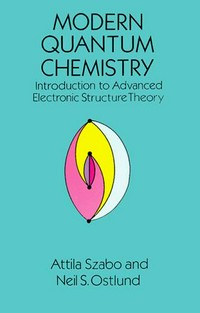 Modern quantum chemistry : introduction to advanced electronic structure theory