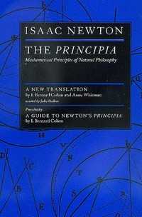 The Principia: mathematical principles of natural philosophy