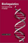 Biolinguistics : exploring the biology of language