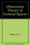 Dimension theory of general spaces