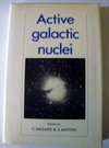 Active galactic nuclei: based on the proceedings of a NATO Advanced Study Institute held at the Institute of astronomy, University of Cambridge, August 1977 