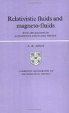 Relativistic fluids and magneto-fluids: with applications in astrophysics and plasma physics 
