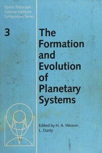 The formation and evolution of planetary systems: proceedings of the ... meeting, Baltimore, May 9-11, 1988 