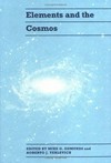 Elements and the cosmos: proceedings of the 31st Herstmonceux conference held in Cambridge, England, 16-20 July 1990