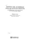 Affine Lie algebras and quantum groups: an introduction, with applications in conformal field theory