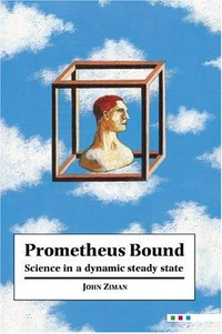 Prometheus bound: science in a dynamic steady state